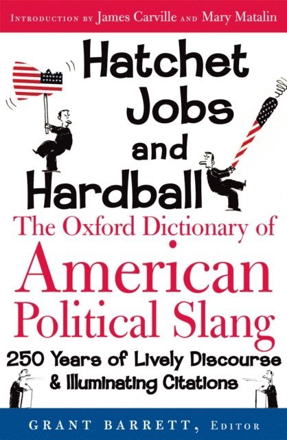 Grant Barrett - Oxford Dictionary of American Political Slang, E-bok