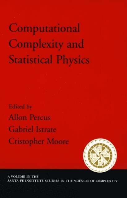 Cristopher Moore, Gabriel Istrate, Allon Percus - Computational Complexity and Statistical Physics, E-bok