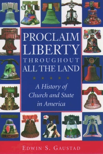 Edwin S. Gaustad - Proclaim Liberty Throughout All the Land, E-bok