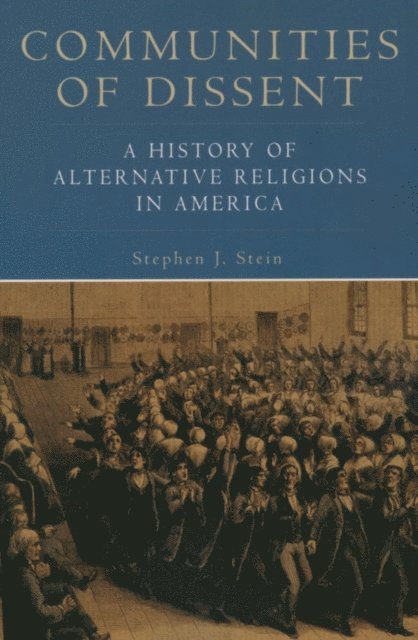 Stephen J. Stein - Communities of Dissent, E-bok