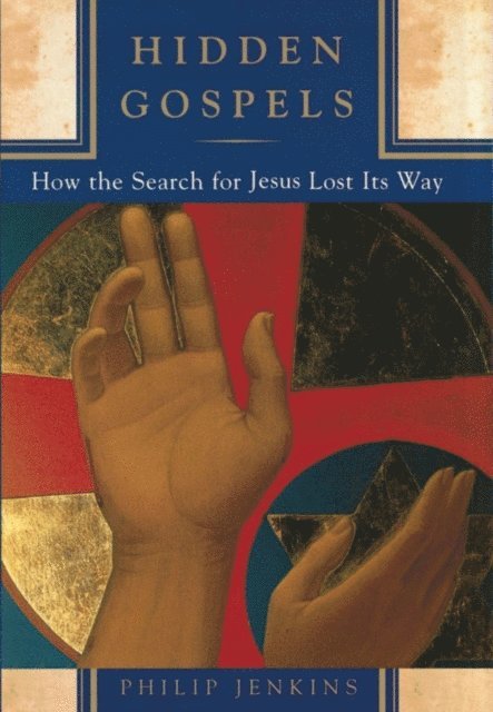 Philip Jenkins - Hidden Gospels, E-bok