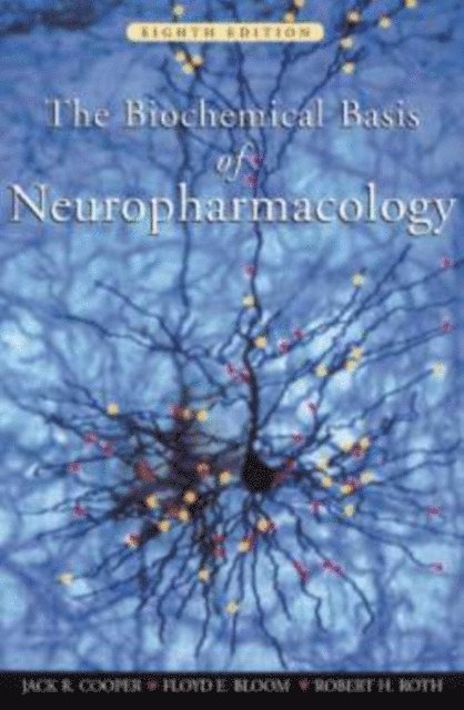 Robert H. Roth, Floyd E. Bloom, Jack R. Cooper - Biochemical Basis of Neuropharmacology, E-bok
