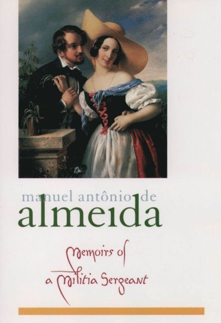 Ronald W. Sousa, Manuel AntA'nio de Almeida - Memoirs of a Militia Sergeant, E-bok