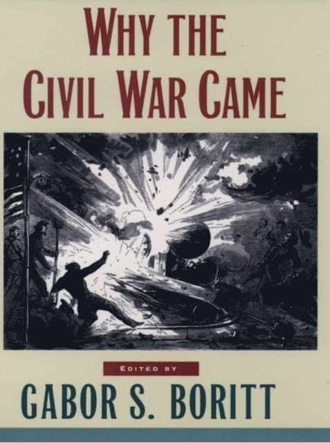Gabor S. Boritt - Why the Civil War Came, E-bok. Tillgänglighet: Lägg i varukorg