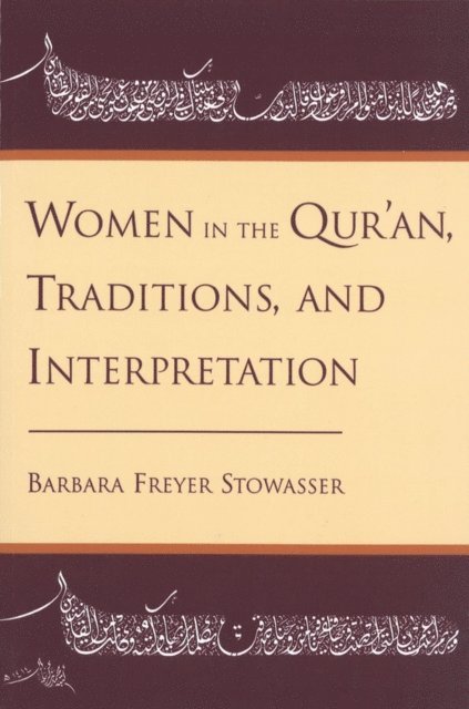 Barbara Freyer Stowasser - Women in the Qur'an, Traditions, and Interpretation, E-bok