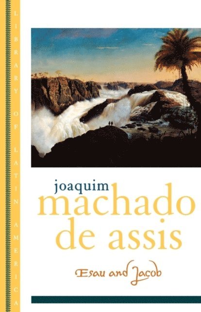 Elizabeth Lowe, Joaquim Maria Machado de Assis, Dain Borges - Esau and Jacob, E-bok