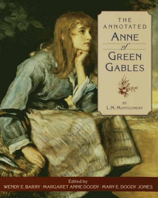 L. M. Montgomery, Mary Doody Jones, Margaret Anne Doody, Wendy Elizabeth Barry - Annotated Anne of Green Gables, E-bok