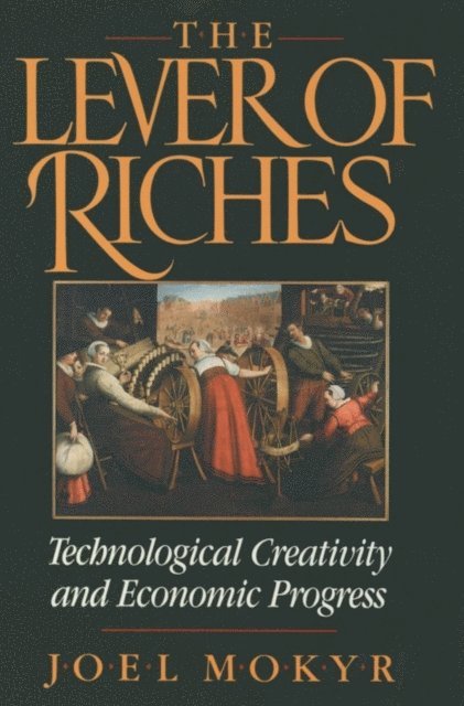Joel Mokyr - Lever of Riches, E-bok