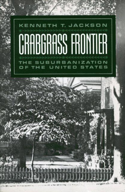 Kenneth T. Jackson - Crabgrass Frontier, E-bok
