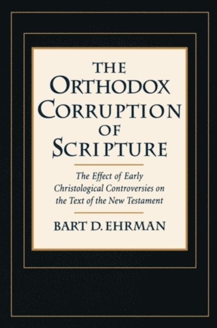 Bart D. Ehrman - Orthodox Corruption of Scripture, E-bok