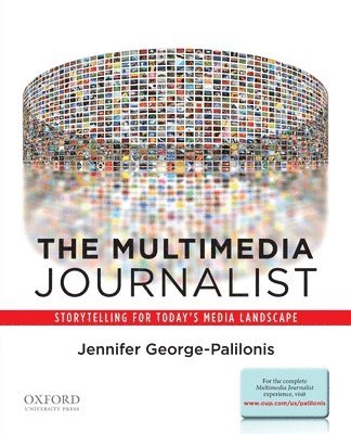 Jennifer George-Palilonis - Multimedia Journalist: Storytelling for Today's Media Landscape, Häftad. Tillgänglighet: Lägg i varukorg