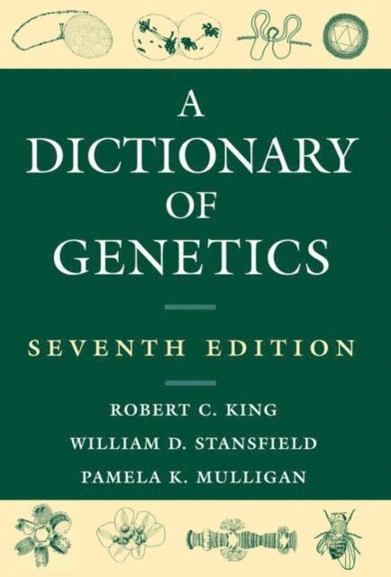 Pamela K. Mulligan, William D. Stansfield, Robert C. King - Dictionary of Genetics, E-bok