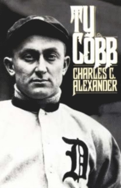 Charles C. Alexander - Ty Cobb, E-bok