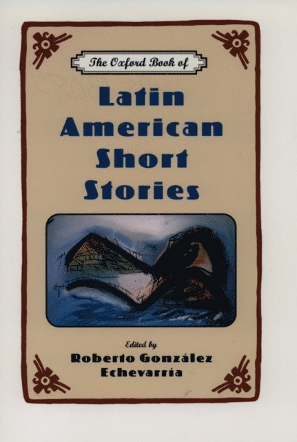 Roberto Gonzalez Echevarria - Oxford Book of Latin American Short Stories, E-bok