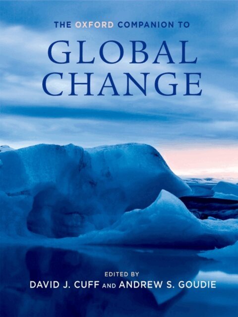 David Cuff, Andrew Goudie - Oxford Companion to Global Change, E-bok