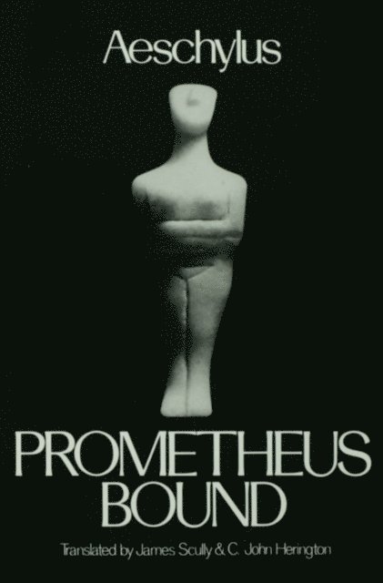 C. John Herington, James Scully, Aeschylus - Prometheus Bound, E-bok