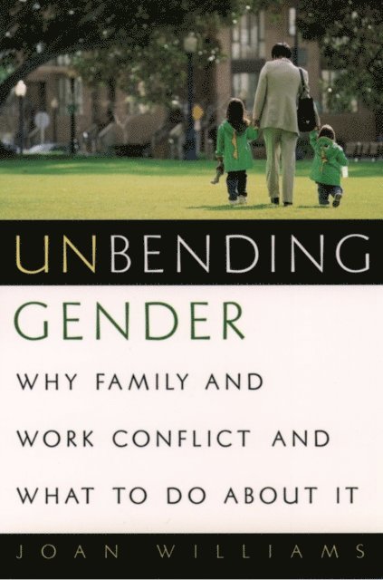 Joan Williams - Unbending Gender, E-bok