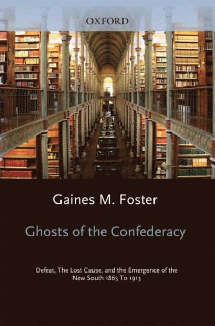 Gaines M. Foster - Ghosts of the Confederacy, E-bok