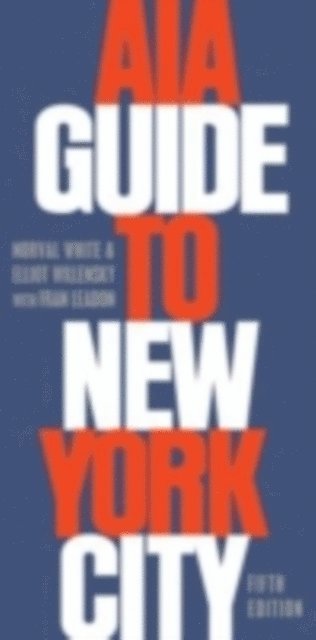 Fran Leadon, Elliot Willensky, Norval White - AIA Guide to New York City, E-bok. Tillgänglighet: Lägg i varukorg