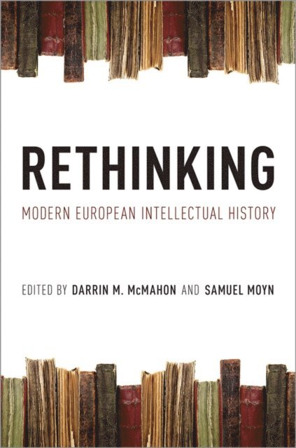 Samuel Moyn, Darrin M. McMahon - Rethinking Modern European Intellectual History, E-bok