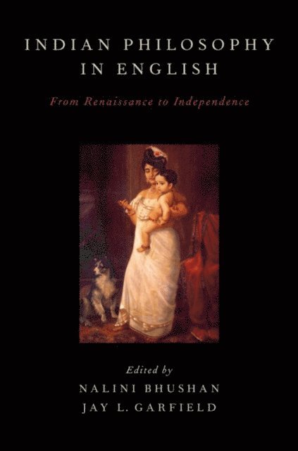 Jay L. Garfield, Nalini Bhushan - Indian Philosophy in English, E-bok