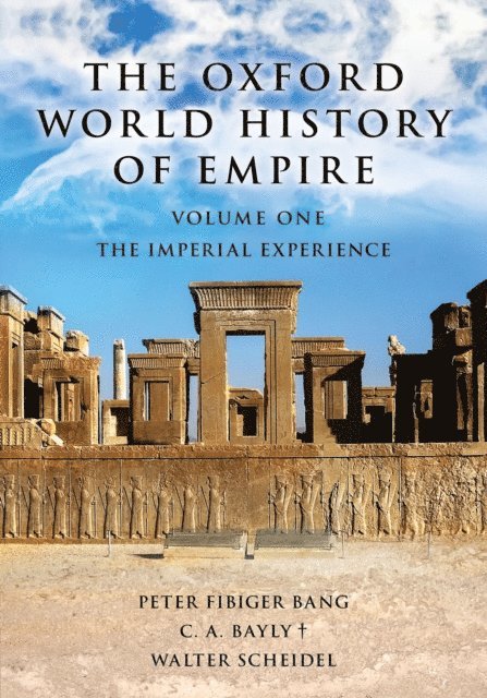 Walter Scheidel, C. A. Bayly, Peter Fibiger Bang - Oxford World History of Empire, E-bok