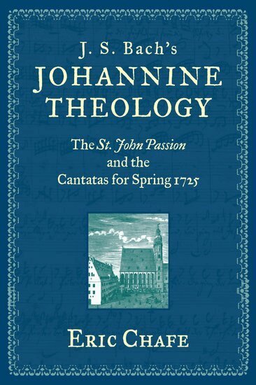 Eric Chafe - J. S. Bach's Johannine Theology, Inbunden. Tillgänglighet: Lägg i varukorg