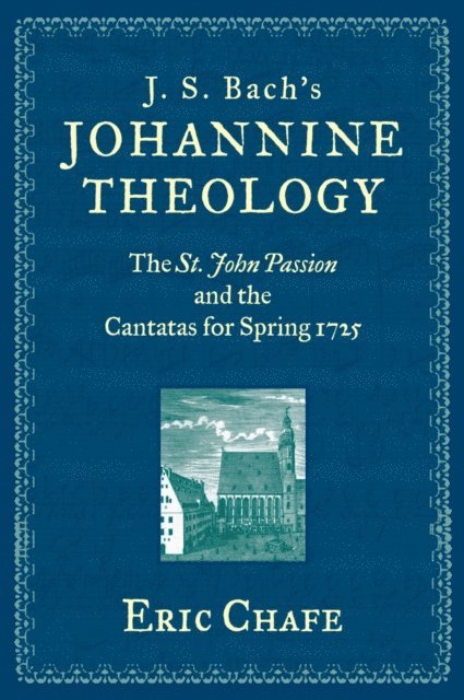 Eric Chafe - J. S. Bach's Johannine Theology, E-bok. Tillgänglighet: Lägg i varukorg