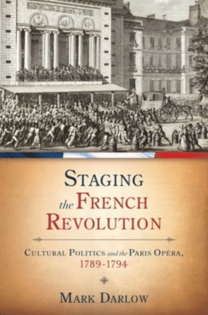 Mark Darlow - Staging the French Revolution, E-bok