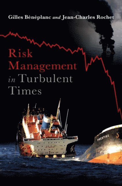 Jean-Charles Rochet, Gilles Beneplanc - Risk Management in Turbulent Times, E-bok