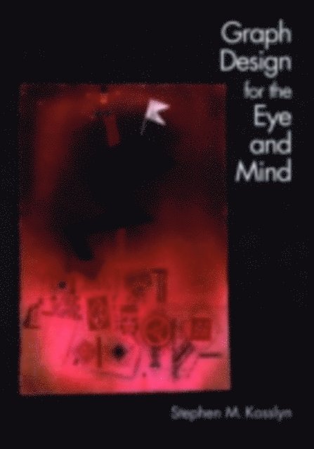 Stephen M. Kosslyn - Graph Design for the Eye and Mind, E-bok