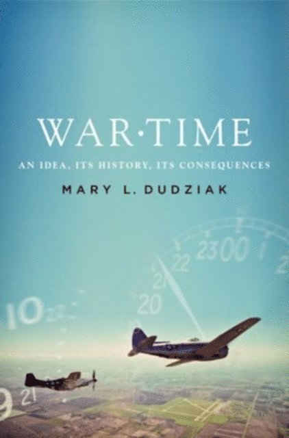 Mary L. Dudziak - War Time, E-bok
