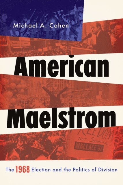Michael A. Cohen - American Maelstrom, E-bok