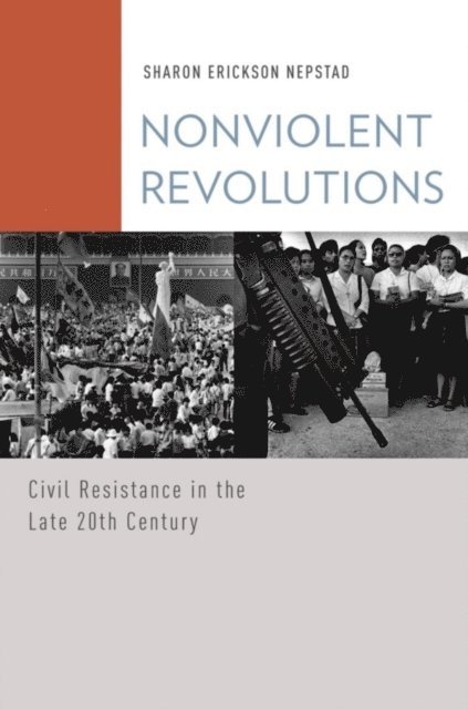 Sharon Erickson Nepstad - Nonviolent Revolutions, E-bok