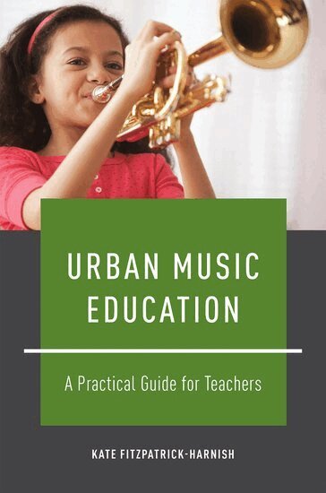 Kate Fitzpatrick-Harnish - Urban Music Education, Häftad. Tillgänglighet: Lägg i varukorg