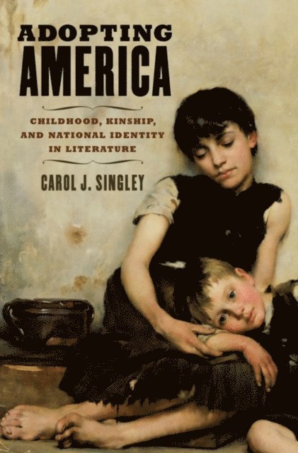 Carol J. Singley - Adopting America, E-bok