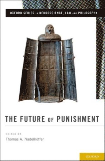 Thomas A. Nadelhoffer - Future of Punishment, E-bok