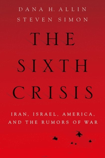 Steven Simon, Dana Allin - Sixth Crisis, E-bok