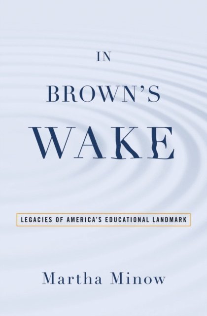 Martha Minow - In Brown's Wake, E-bok