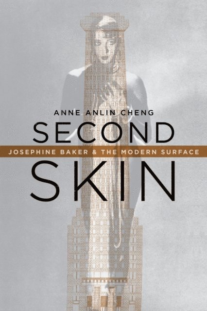 Anne Anlin Cheng - Second Skin, E-bok