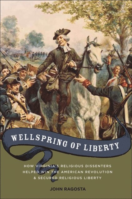 John A. Ragosta - Wellspring of Liberty, E-bok