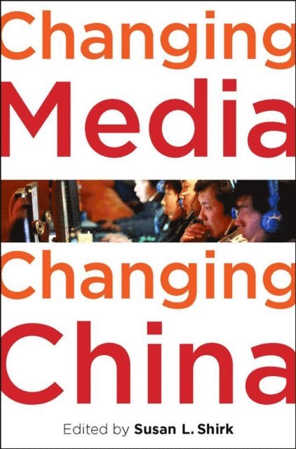 Susan L. Shirk - Changing Media, Changing China, E-bok