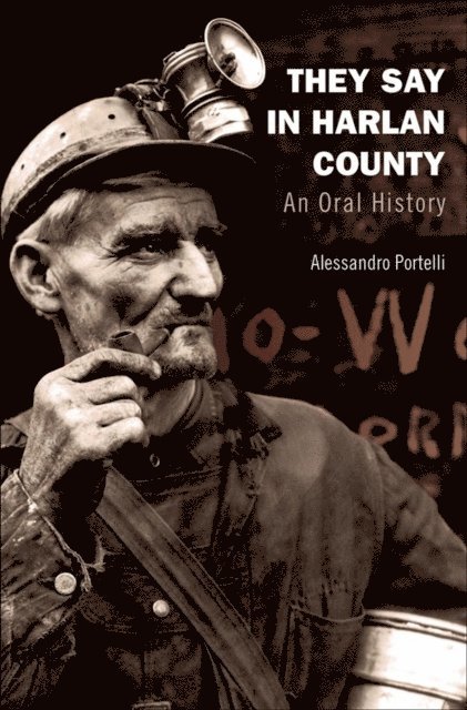 Alessandro Portelli - They Say in Harlan County, E-bok