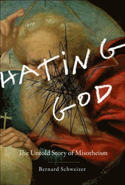 Bernard Schweizer - Hating God, E-bok