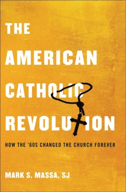 S.J. Mark S. Massa - American Catholic Revolution, E-bok