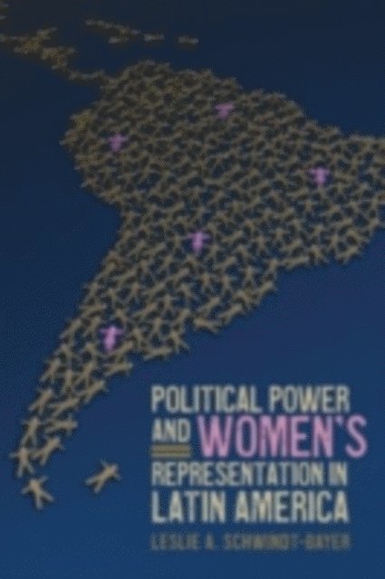 Leslie A. Schwindt-Bayer - Political Power and Women's Representation in Latin America, E-bok