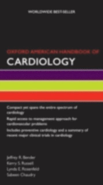 Sabeen Chaudry, Lynda Rosenfeld, Kerry Russell, Jeffrey Bender - Oxford American Handbook of Cardiology, E-bok