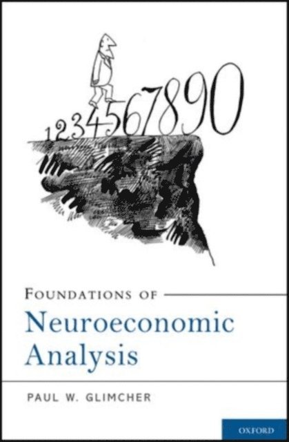 Paul W. Glimcher - Foundations of Neuroeconomic Analysis, E-bok
