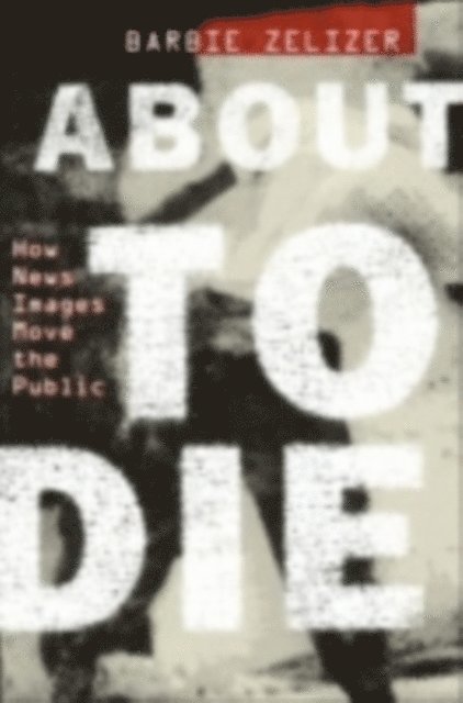 Barbie Zelizer - About to Die, E-bok