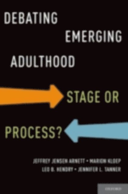 Jennifer L. Tanner Ph.D., Leo B. Hendry Ph.D., Marion Kloep Ph.D., Jeffrey Jensen Arnett Ph.D. - Debating Emerging Adulthood, E-bok. Tillgänglighet: Lägg i varukorg